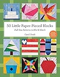 50 Little Paper- Pieced Blocks: Full-Size Patterns to Mix & Match