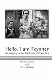 Hello, I am Feynner: Growing Up in the Rainforests of Costa Rica