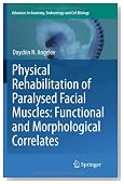 Physical Rehabilitation of Paralysed Facial Muscles: Functional and Morphological Correlates (Advances in Anatomy, Embryology and Cell Biology)