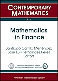 Mathematics in finance : UIMP-RSME Lluis A. Santaló Summer School, mathematics in finance and insurance, July 16-20 2007, Universidad Internacional Menéndez Pelayo Santander, Spain