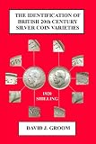 The Identification of British 20th Century Silver Coin Varieties