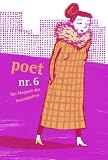 poet nr - 6: Das Magazin des Poetenladens - Dagmar Nick, Michael Buselmeier, Ann Cotten, Friederike Mayr&ouml;cker, Nora Gomringer, Reiner Kunze