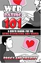 Web Dating 101: A How-To Manual for the Dating Dysfunctional Baby Boomer