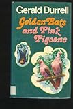 Golden bats and pink pigeons