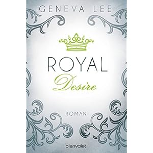Royal Desire: Roman (Die Royals-Saga 2)