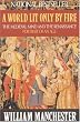 A World Lit Only by Fire: The Medieval Mind and the Renaissance: Portrait of an Age