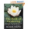 The Book of Awakening: Having the Life You Want By Being Present in the Life You Have
