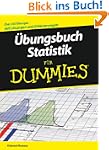 �bungsbuch Statistik f�r Dummies: �be...