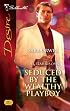 Seduced By The Wealthy Playboy (Silhouette Desire)