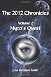 The 2012 Chronicles: Myca's Quest (Volume 2)