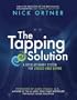 The Tapping Solution: A Revolutionary System for Stress-Free Living