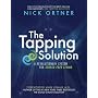 The Tapping Solution: A Revolutionary System for S&hellip by Nick Ortner