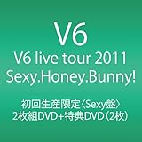 V6 live tour 2011 Sexy.Honey.Bunny!(Sexy)(񐶎Y)[DVD]