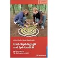 Erlebnisp�dagogik und Spiritualit�t: 44 Anregungen f�r die Gruppenarbeit