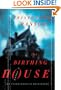 The Birthing House: A Novel