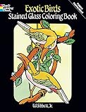 Exotic Birds Stained Glass Colouring Book (Dover Nature Stained Glass Coloring Book) by Ed Sibbett Jr (1-Feb-2000) Paperback
