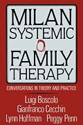 Milan Systemic Family Therapy: Conversations In Theory And Practice
