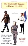 The Druzhina SS Brigade: A History, 1941-1945