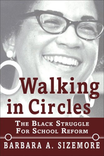 Walking in Circles: The Black Struggle for School Reform (English and English Edition)