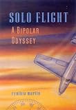  : Solo Flight: A Bipolar Odyssey