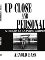 UP CLOSE AND PERSONAL: A HISTORY OF LA PORTE COUNTY