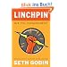 Linchpin: Are You Indispensable?