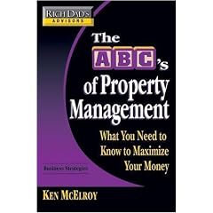 Rich Dad's Advisors: The ABC's of Property Management: What You Need to Know to Maximize Your Money Now
