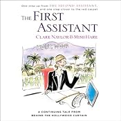 The First Assistant: A Continuing Tale from Behind the Hollywood Curtain | [Clare Naylor, Mimi Hare]