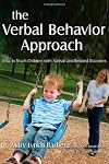 The Verbal Behavior Approach: How to Teach Children With Autism and Related Disorders