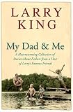 My Dad and Me: A Heartwarming Collection of Stories About