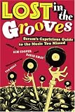 Lost in the Grooves: Scram`s Capricious Guide to the Music You Missed