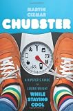 Chubster: A Hipster's Guide to Losing Weight While Staying Cool