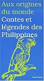 Aux origines du monde : Contes et légendes des Philippines