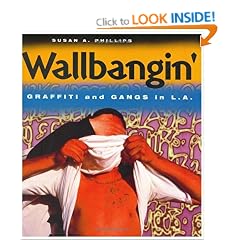 Wallbangin': Graffiti and Gangs in L.A.