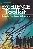 Excellence toolkit : delivering sustainable performance