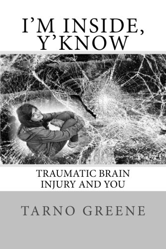 I'm Inside, Y'Know: Traumatic Brain Injury and You