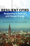 Resilient Cities: Responding to Peak Oil and Climate Change