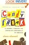 Candyfreak: A Journey through the Chocolate Underbelly of America