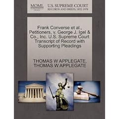 Frank Converse et al., Petitioners, V. George J. Igel & Co., Inc. U.S. Supreme Court Transcript of Record with Supporting Pleadings