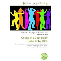 Chara the Best Baby Baby Baby XXX: Chara (singer),Sweet (Chara album), Soul Kiss (Chara album), Violet Blue (album), Happy Toy, Oricon, Montage (Yen Town Band album).