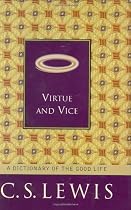 Virtue And Vice: A Dictionary Of The Good Life