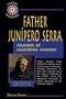 Father Junipero Serra: Founder of California Missions (Hispanic Biographies)