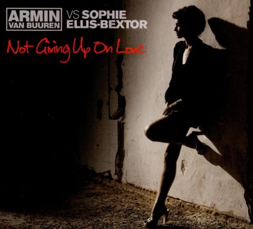 Armin van Buuren vs Sophie Ellis-Bextor - Not Giving Up On Love - Zortam Music
