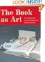 The Book as Art: Artists' Books from the National Museum of Women in the Arts