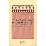 The Companion Species Manifesto: Dogs, People, and Significant Otherness