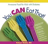 You Can Eat That!: Awesome Food for Kids with Diabetes
