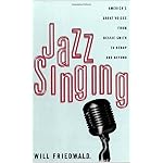 Jazz Singing: America's Great Voices from Bessie Smith to Bebop and Beyond book cover