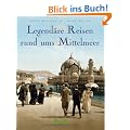 Legend�re Reisen rund ums Mittelmeer
