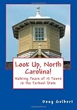 Look Up, North Carolina!: Walking Tours of 15 Towns in the Tarheel State
