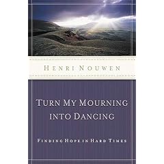 (Turn My Mourning Into Dancing) By Nouwen, Henri J. M. (Author) paperback on (07 , 2004)